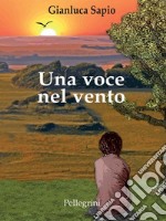 Una voce nel vento. E-book. Formato EPUB ebook