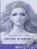 Vetri d'anima. E-book. Formato Mobipocket ebook