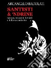 Santisti & 'Ndrine.Narcos, massoni deviati e killer a contratto. E-book. Formato EPUB ebook