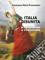 Italia Disunita tra Populismo e Sovranismo. E-book. Formato EPUB ebook