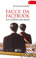 Facce da facebook. La Calabria nei social. E-book. Formato Mobipocket ebook