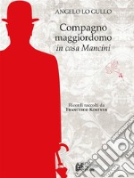 Compagno maggiordomo in casa Mancini. E-book. Formato EPUB ebook