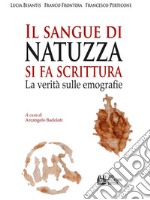 Il sangue di Natuzza si fa scrittura. La verità sulle emografie. E-book. Formato EPUB ebook