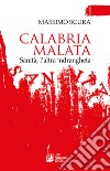 Calabria malata. Sanità, l’altra ’ndrangheta. E-book. Formato EPUB ebook