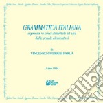 Grammatica Italiana espressa in versi dialettali ad uso delle scuole elementari. E-book. Formato PDF