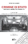 Crimine di Stato. Cronaca di un delitto imperfetto26 settembre 2019 Sciolto per infiltrazioni mafiose il Consiglio comunale di Misterbianco. E-book. Formato EPUB ebook di Nino Di Guardo