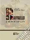 Raffaello. Gli occhi le mani i versi lo sguardo. E-book. Formato EPUB ebook