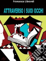 Attraverso i suoi occhi. E-book. Formato EPUB ebook