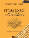 Ettore Loizzo Confessioni di un Gran Maestro. E-book. Formato EPUB ebook