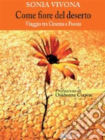 Come fiore nel deserto. Viaggio tra Cinema e Poesia. E-book. Formato EPUB ebook