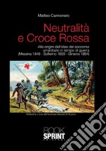 Neutralità e Croce Rossa. E-book. Formato EPUB ebook