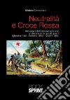 Neutralità e Croce Rossa. E-book. Formato EPUB ebook