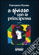 A spasso con la principessa. E-book. Formato EPUB ebook