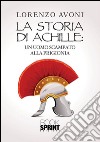 La storia di Achille: un uomo scampato alla prigionia. E-book. Formato EPUB ebook