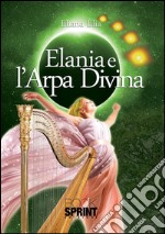 Elania e l'arpa divina. E-book. Formato EPUB ebook