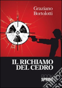 Il richiamo del cedro. E-book. Formato EPUB ebook di Graziano Bortolotti