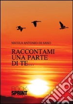 Raccontami una parte di te.... E-book. Formato EPUB ebook