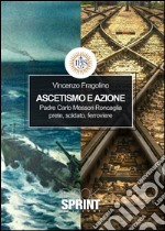 Ascetismo e azione. E-book. Formato PDF ebook