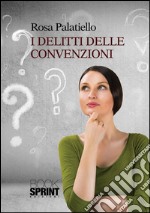 I delitti delle convenzioni. E-book. Formato EPUB ebook