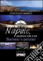 Napule, passione mia si tu!. E-book. Formato EPUB ebook