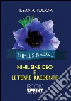 Nihil sine deo e le terre irredente. E-book. Formato PDF ebook di Ileana Tudor