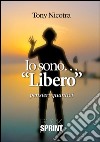 Io sono...'Libero'. E-book. Formato PDF ebook