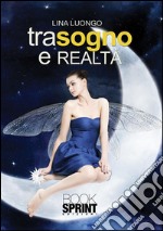 Tra sogno e realtà. E-book. Formato EPUB ebook