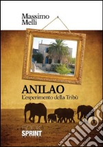 Anilao - L'esperimento della Tribù. E-book. Formato EPUB ebook