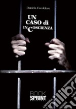 Un caso di incoscienza. E-book. Formato PDF ebook