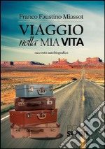 Viaggio nella mia vita. E-book. Formato EPUB ebook