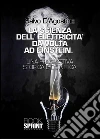La scienza dell'elettricità da Volta ad Einstein. E-book. Formato EPUB ebook di Salvo D'Agostino