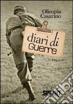 Diari di guerre. E-book. Formato EPUB ebook