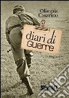 Diari di guerre. E-book. Formato EPUB ebook di Olimpia Casarino