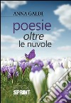 Poesie oltre le nuvole. E-book. Formato EPUB ebook