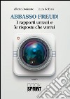 Abbasso Freud! I rapporti umani e le risposte che vorrei. E-book. Formato EPUB ebook di Alberto Bonizzato