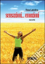 Sensazioni...emozioni. E-book. Formato EPUB ebook