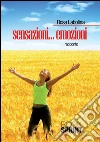 Sensazioni...emozioni. E-book. Formato EPUB ebook di Rosa Labolina