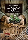 'A storia rà Sicilia... Parte 2. E-book. Formato EPUB ebook di Antonella Fortuna