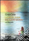 La bestia, l'alba e il nuovo giorno. E-book. Formato EPUB ebook di Cinzia Calza