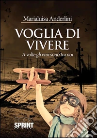 Voglia di vivere. E-book. Formato EPUB ebook