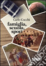 Famiglia, scuola, sport. E-book. Formato EPUB ebook