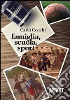 Famiglia, scuola, sport. E-book. Formato EPUB ebook di Carlo Cocchi