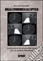 Dalla cronemica all'aptica. La percezione del tempo e dello spazio per una didattica interculturale. E-book. Formato EPUB ebook