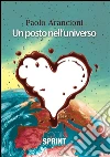 Un posto nell'universo. E-book. Formato EPUB ebook di Paolo Arancioni