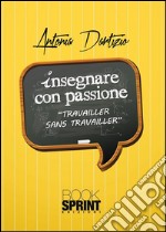 Insegnare con passione. E-book. Formato PDF ebook