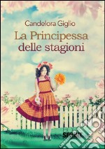 La principessa delle stagioni. E-book. Formato EPUB ebook