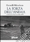 La forza dell'anima. E-book. Formato EPUB ebook di Gemelli Manduca