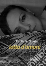 Lotta d'amore. E-book. Formato EPUB ebook