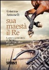 Sua maestà il re. E-book. Formato EPUB ebook