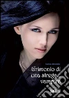 Grimonio di una strega...vampira. E-book. Formato EPUB ebook di Marisa Mancinella
